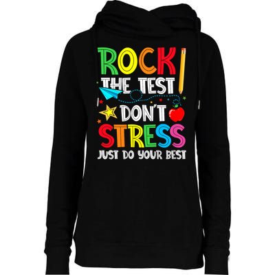 Rock The Test Don't Stress Just Do Your Best Womens Funnel Neck Pullover Hood