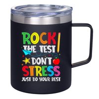 Rock The Test Don't Stress Just Do Your Best 12oz Stainless Steel Coffee Mug