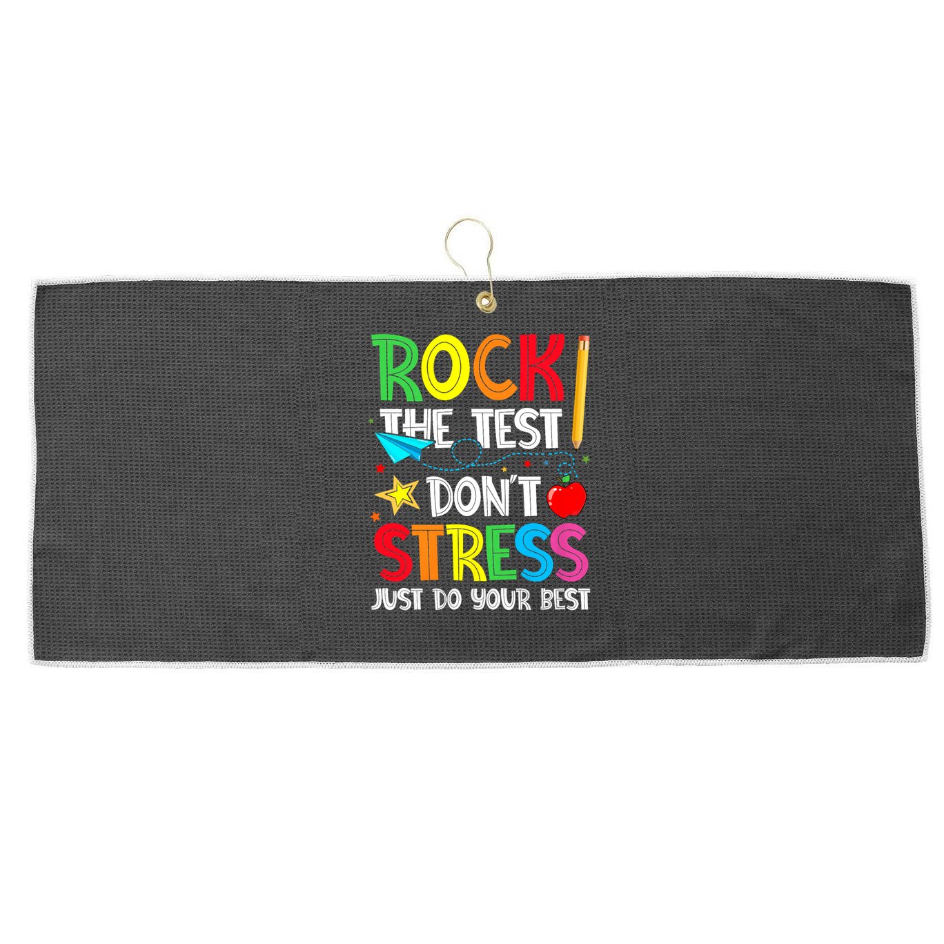 Rock The Test Don't Stress Just Do Your Best Large Microfiber Waffle Golf Towel