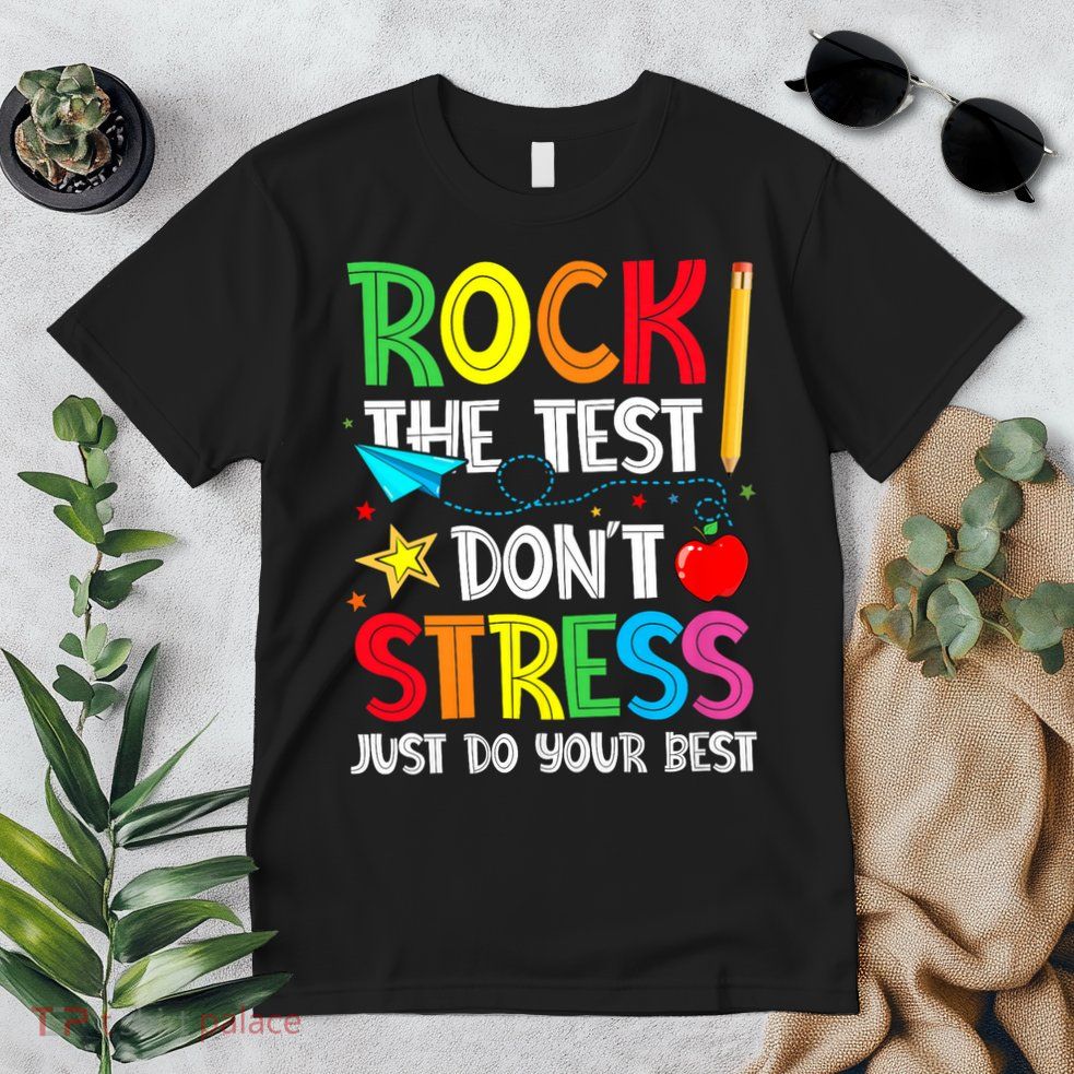 Rock The Test Don't Stress Just Do Your Best Premium T-Shirt