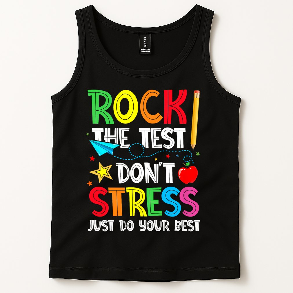 Rock The Test Don't Stress Just Do Your Best Tank Top