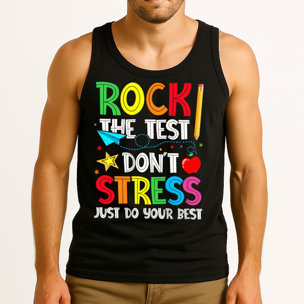 Rock The Test Don't Stress Just Do Your Best Tank Top
