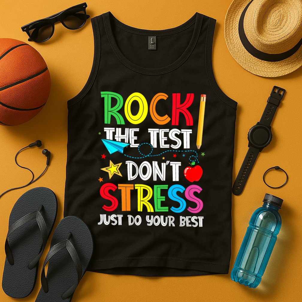 Rock The Test Don't Stress Just Do Your Best Tank Top