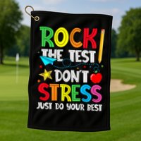 Rock The Test Don't Stress Just Do Your Best Golf Towel