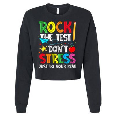 Rock The Test Don't Stress Just Do Your Best Cropped Pullover Crew