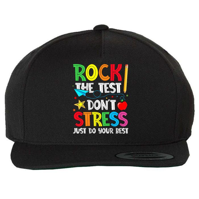 Rock The Test Don't Stress Just Do Your Best Wool Snapback Cap