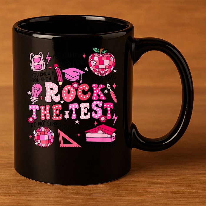 Rock The Test Testing Day Don't Stress Do Your Best Teach.er 11oz C Handle Ceramic Mug