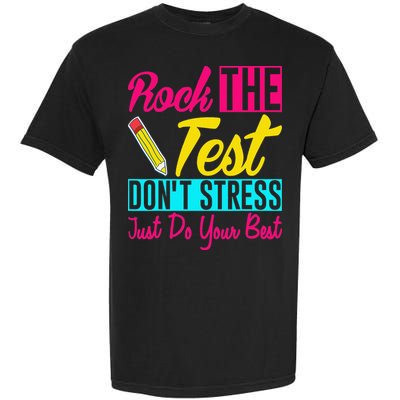 Rock The Test Dont Stress Just Do Your Best Testing Day Garment-Dyed Heavyweight T-Shirt