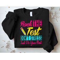 Rock The Test Dont Stress Just Do Your Best Testing Day Sweatshirt