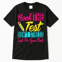 Rock The Test Dont Stress Just Do Your Best Testing Day Tall T-Shirt
