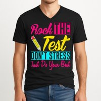 Rock The Test Dont Stress Just Do Your Best Testing Day V-Neck T-Shirt