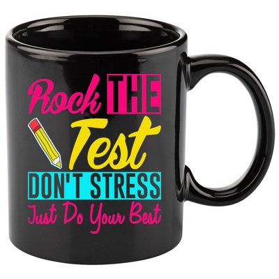 Rock The Test Dont Stress Just Do Your Best Testing Day 11oz C Handle Ceramic Mug