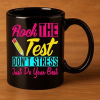 Rock The Test Dont Stress Just Do Your Best Testing Day 11oz C Handle Ceramic Mug