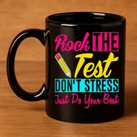 Rock The Test Dont Stress Just Do Your Best Testing Day 11oz C Handle Ceramic Mug