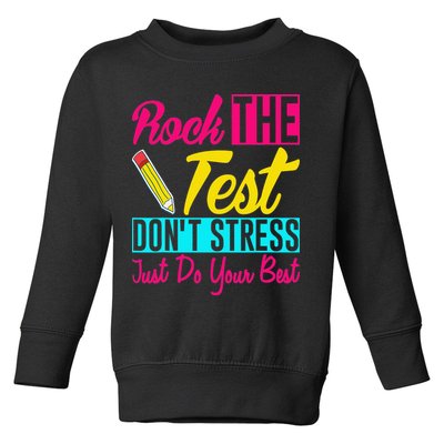 Rock The Test Dont Stress Just Do Your Best Testing Day Toddler Sweatshirt