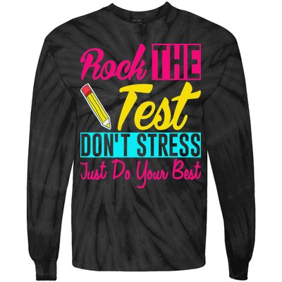 Rock The Test Dont Stress Just Do Your Best Testing Day Tie-Dye Long Sleeve Shirt
