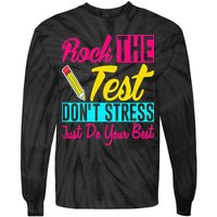 Rock The Test Dont Stress Just Do Your Best Testing Day Tie-Dye Long Sleeve Shirt