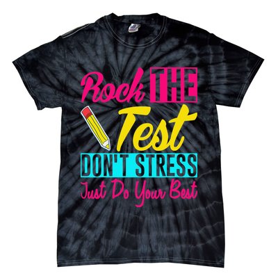 Rock The Test Dont Stress Just Do Your Best Testing Day Tie-Dye T-Shirt