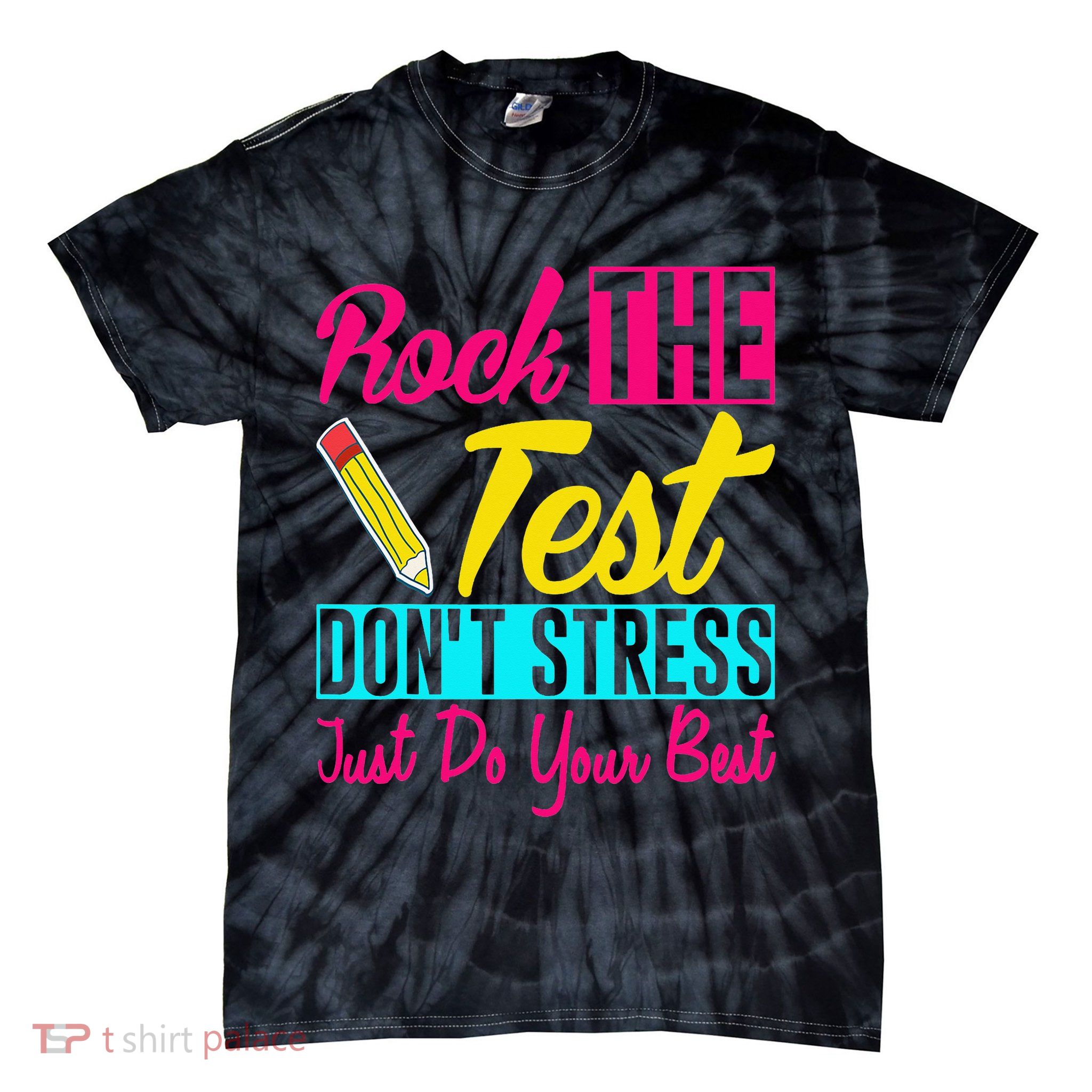 Rock The Test Dont Stress Just Do Your Best Testing Day Tie-Dye T-Shirt