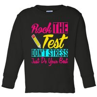 Rock The Test Dont Stress Just Do Your Best Testing Day Toddler Long Sleeve Shirt