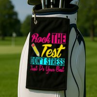 Rock The Test Dont Stress Just Do Your Best Testing Day Golf Towel