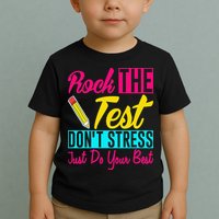 Rock The Test Dont Stress Just Do Your Best Testing Day Toddler T-Shirt
