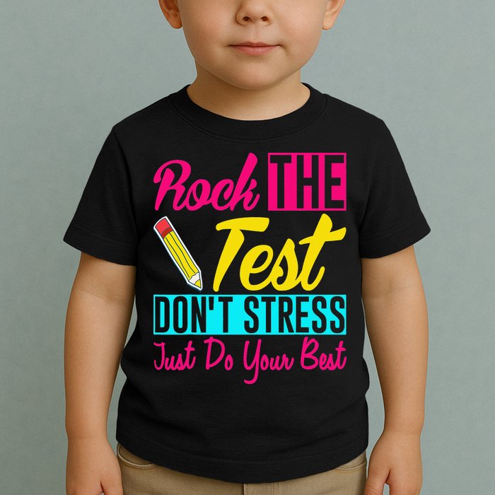 Rock The Test Dont Stress Just Do Your Best Testing Day Toddler T-Shirt