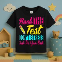 Rock The Test Dont Stress Just Do Your Best Testing Day Toddler T-Shirt