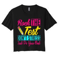 Rock The Test Dont Stress Just Do Your Best Testing Day Crop Top