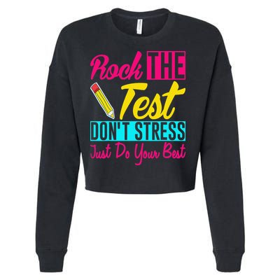 Rock The Test Dont Stress Just Do Your Best Testing Day Cropped Pullover Crew