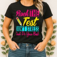 Rock The Test Dont Stress Just Do Your Best Testing Day Womens T-Shirt