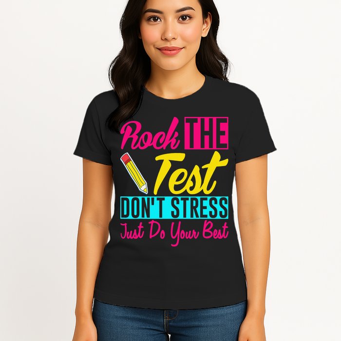 Rock The Test Dont Stress Just Do Your Best Testing Day Womens T-Shirt