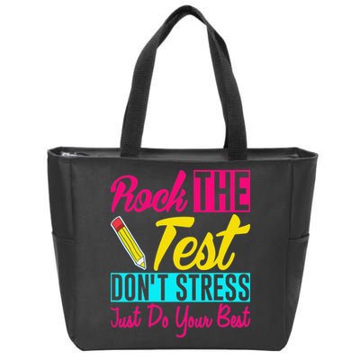 Rock The Test Dont Stress Just Do Your Best Testing Day Zip Tote Bag