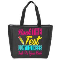 Rock The Test Dont Stress Just Do Your Best Testing Day Zip Tote Bag