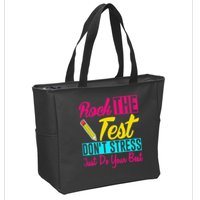 Rock The Test Dont Stress Just Do Your Best Testing Day Zip Tote Bag