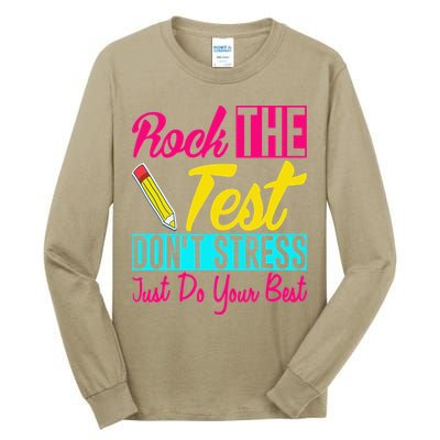 Rock The Test Dont Stress Just Do Your Best Testing Day Tall Long Sleeve T-Shirt