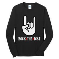 Rock The Test Teacher Test Day Testing Day Funny Teacher Tall Long Sleeve T-Shirt