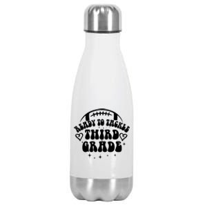 Ready To Tackle Third Grade First Day Of School Football Gift Stainless Steel Insulated Water Bottle