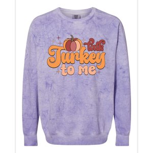 Retro Talk Turkey To Me Funny Thanksgiving And Season Gift Colorblast Crewneck Sweatshirt