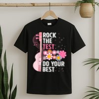 Rock The Test Do Your Best T-Shirt