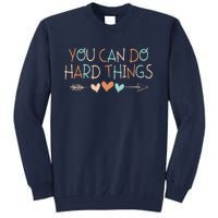 Rock The Test Day Teacher You Can Do Hard Things Tall Sweatshirt