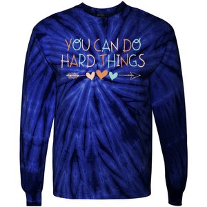 Rock The Test Day Teacher You Can Do Hard Things Tie-Dye Long Sleeve Shirt