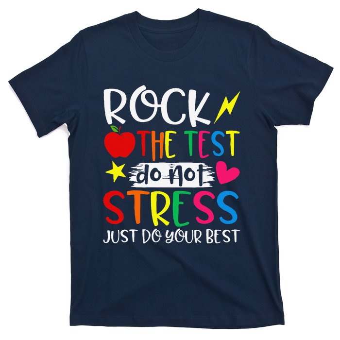 Rock The Test Do Not Stress Test Day Testing Motivational T-Shirt