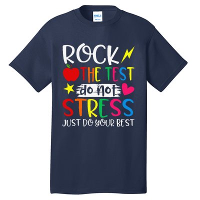 Rock The Test Do Not Stress Test Day Testing Motivational Tall T-Shirt