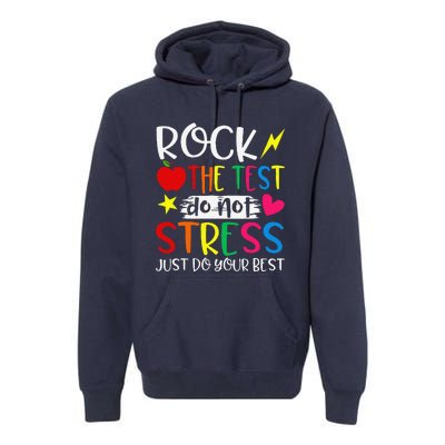 Rock The Test Do Not Stress Test Day Testing Motivational Premium Hoodie