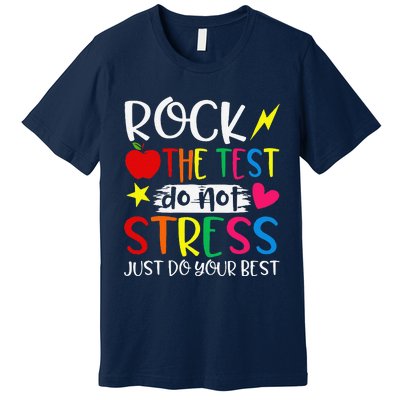 Rock The Test Do Not Stress Test Day Testing Motivational Premium T-Shirt