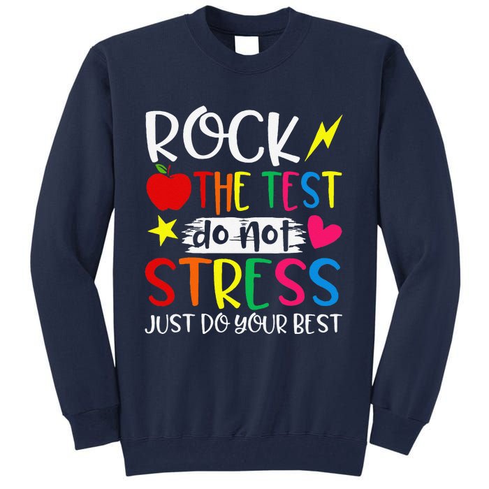 Rock The Test Do Not Stress Test Day Testing Motivational Tall Sweatshirt