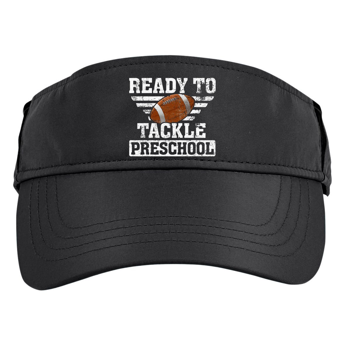 Ready To Tackle Preschool Football First Day Of School Adult Drive Performance Visor