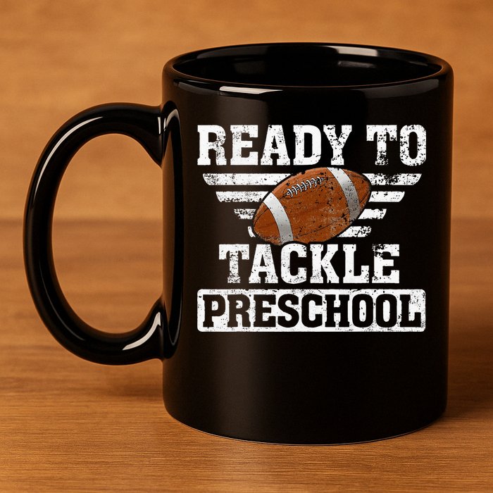 Ready To Tackle Preschool Football First Day Of School 11oz C Handle Ceramic Mug
