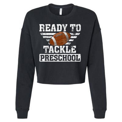 Ready To Tackle Preschool Football First Day Of School Cropped Pullover Crew